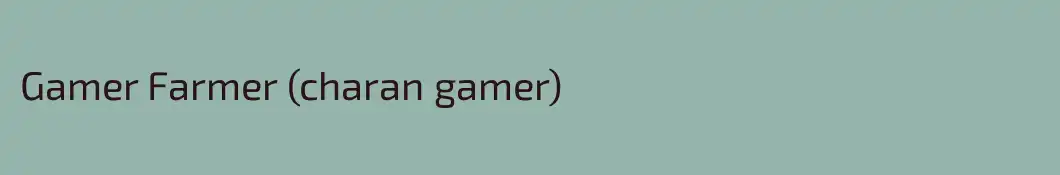 Gamer Farmer (charan gamer)
